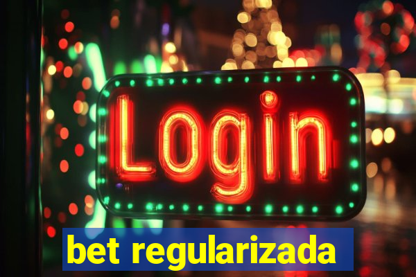 bet regularizada